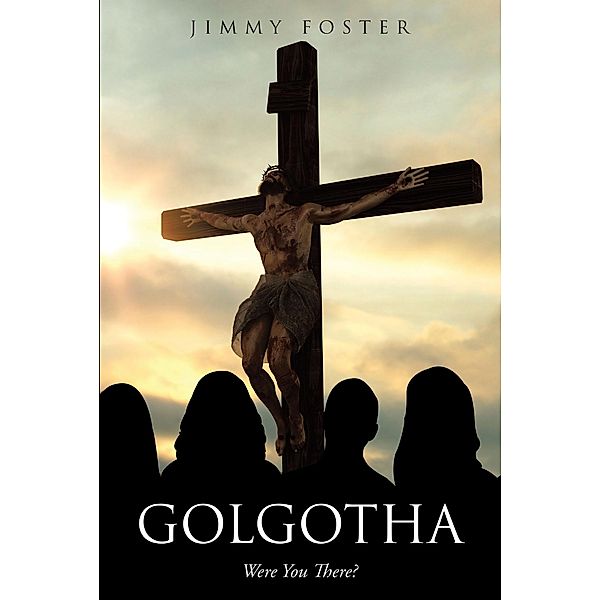 Golgotha, Jimmy Foster