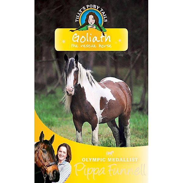 Goliath the Rescue Horse / Tilly's Pony Tails Bd.13, Pippa Funnell