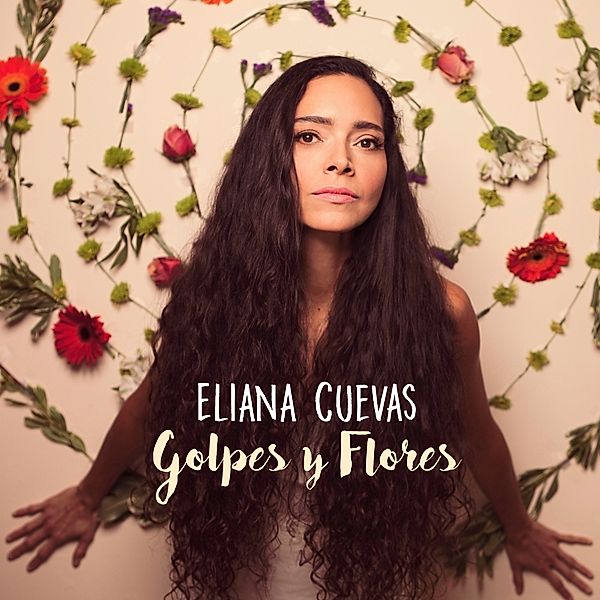 Golpes Y Flores, Eliana Cuevas