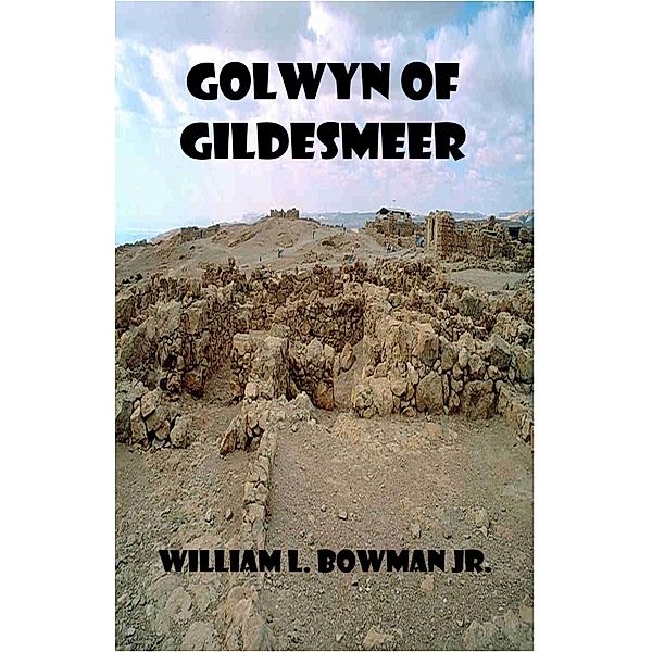 Golwyn of Gildesmeer, Jr William L. Bowman
