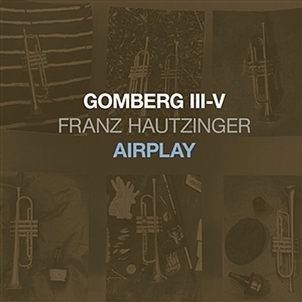 Gomberg III-V - Airplay, Franz Hautzinger