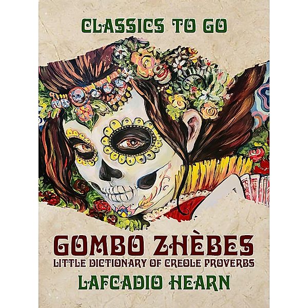 'Gombo Zhèbes' Little Dictionary of Creole Proverbs, Lafcadio Hearn