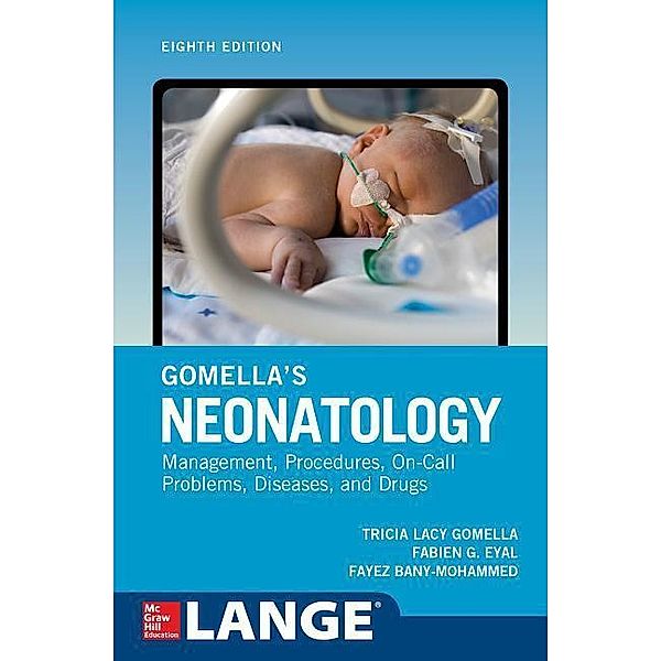 Gomella's Neonatology, Eighth Edition, Tricia Gomella, Fabien Eyal, Fayez Bany-Mohammed