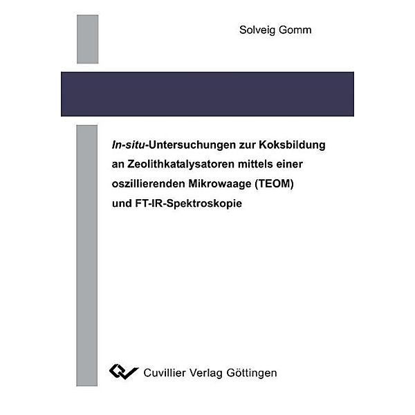 Gomm, S: In-situ-Untersuchungen zur Koksbildung an Zeolithka, Solveig Gomm