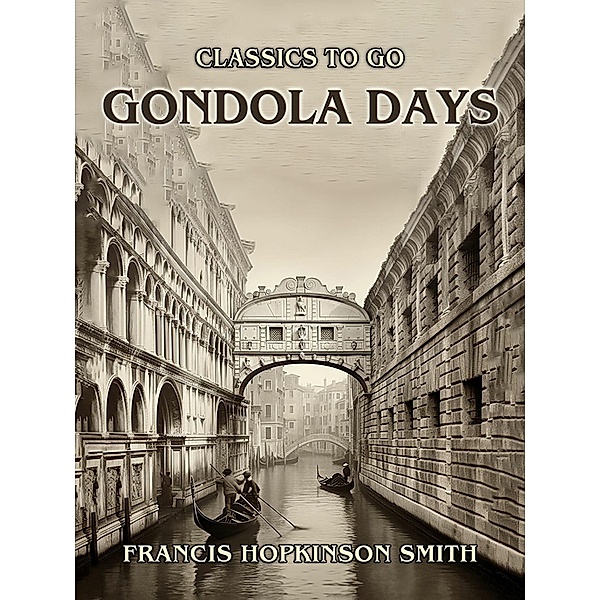 Gondola Days, Francis Hopkinson Smith