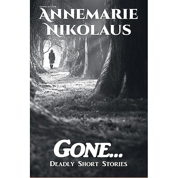 Gone..., Annemarie Nikolaus