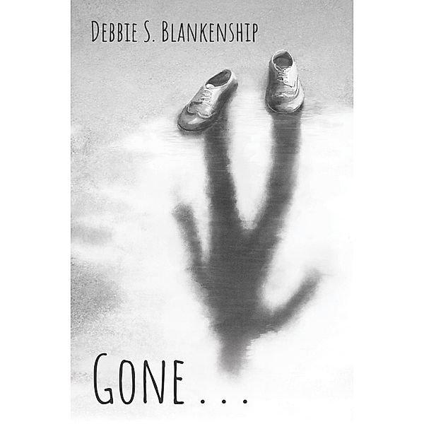 Gone . . ., Debbie S. Blankenship