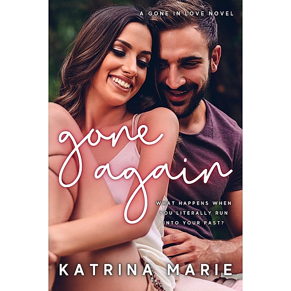 Gone Again (Gone in Love, #3) / Gone in Love, Katrina Marie