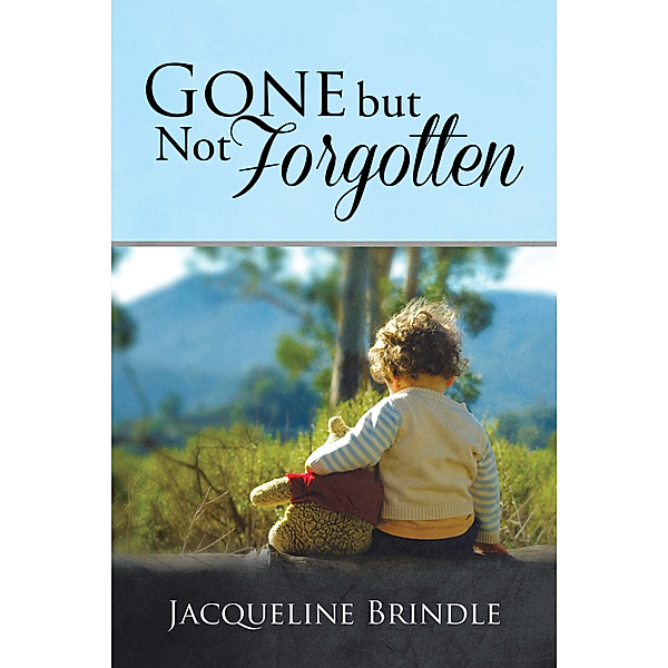 Gone but Not Forgotten, Jacqueline Brindle
