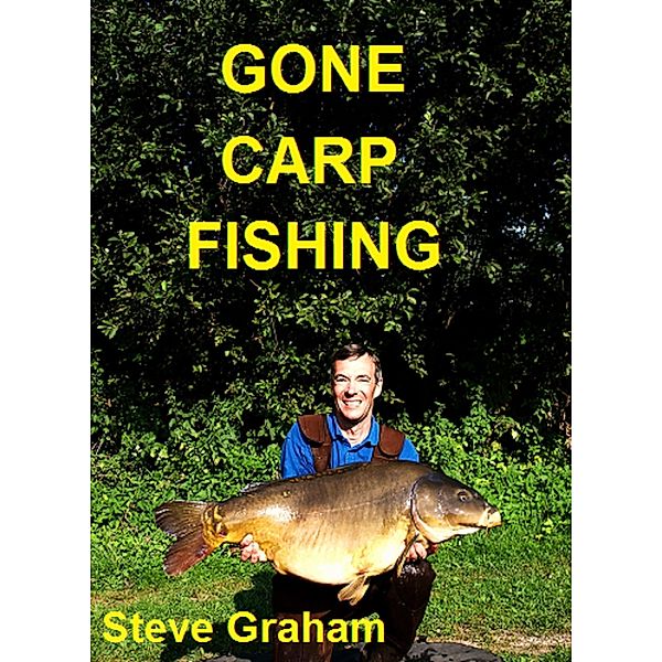 Gone Carp Fishing, Steve Graham