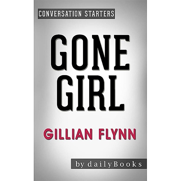 Gone Girl: by Gillian Flynn | Conversation Starters, dailyBooks
