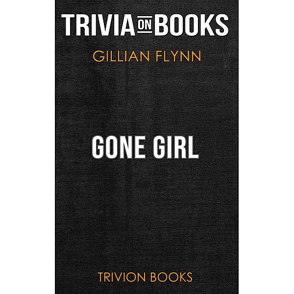 Gone Girl by Gillian Flynn (Trivia-On-Books), Trivion Books