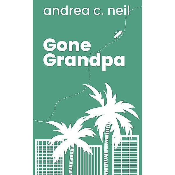 Gone Grandpa (Old School Mystery, #3) / Old School Mystery, Andrea C. Neil