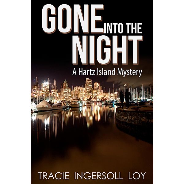 GONE INTO the NIGHT (Hartz Island Mystery, #4) / Hartz Island Mystery, Tracie Ingersoll Loy