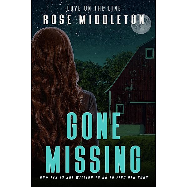 Gone Missing (Love on the Line, #1) / Love on the Line, Rose Middleton