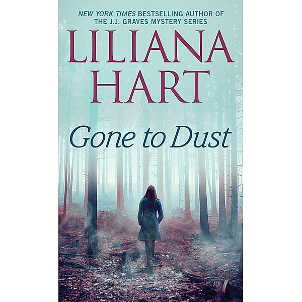 Gone to Dust, Liliana Hart