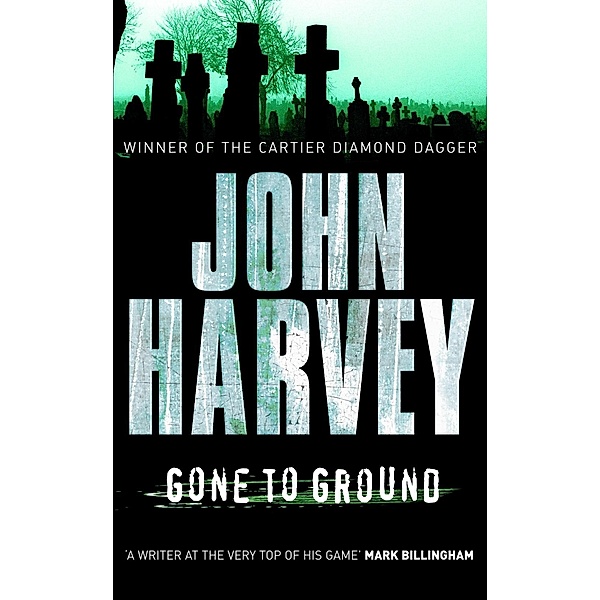 Gone to Ground / Grayson & Walker Bd.1, John Harvey