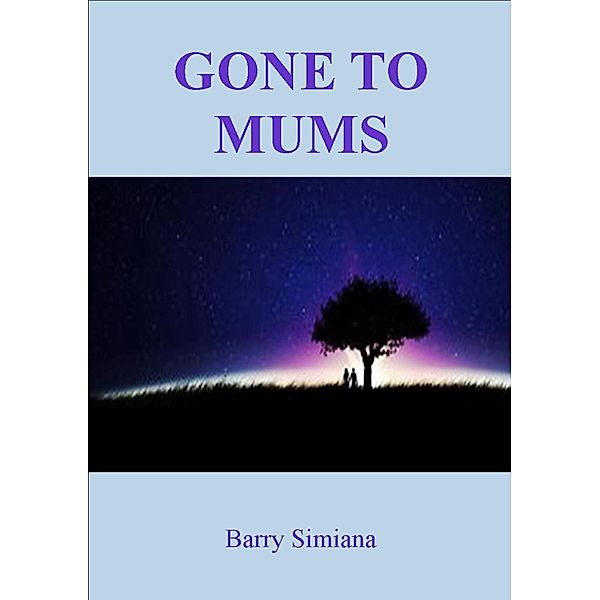 Gone to Mums, Barry Simiana