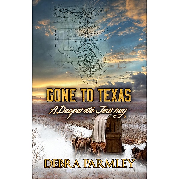 Gone to Texas: A Desperate Journey, Debra Parmley