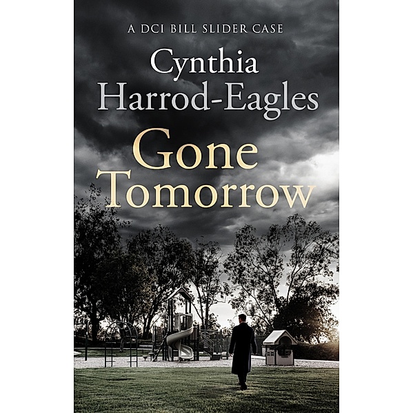 Gone Tomorrow / Bill Slider Mystery Bd.9, Cynthia Harrod-eagles