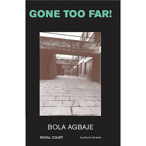 Gone Too Far! / Modern Plays, Bola Agbaje