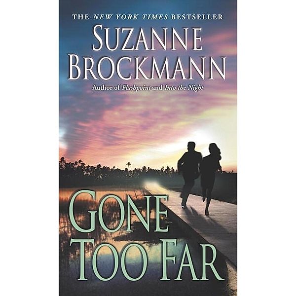 Gone Too Far / Troubleshooters Bd.6, Suzanne Brockmann