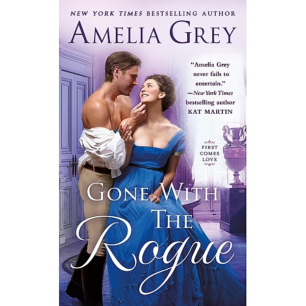 Gone With the Rogue / First Comes Love Bd.2, Amelia Grey