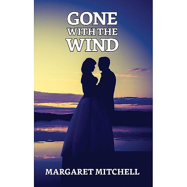 Gone with the Wind / True Sign Publishing House, Margaret Mitchell