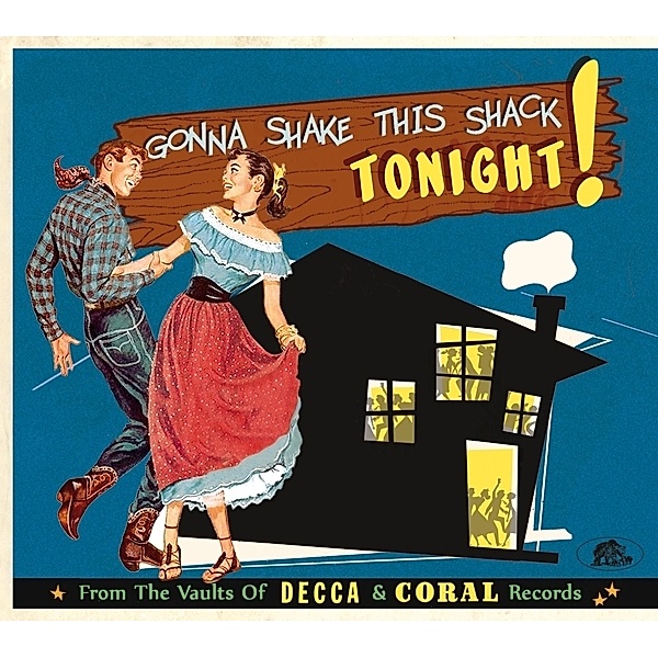 Gonna Shake This Shack - From The Vaults Of Decca, Artists Various