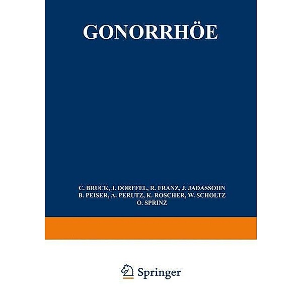 Gonorrhöe / Handbuch der Haut- und Geschlechtskrankheiten Bd.20, Teil 1, C. Bruck, Josef Jadassohn