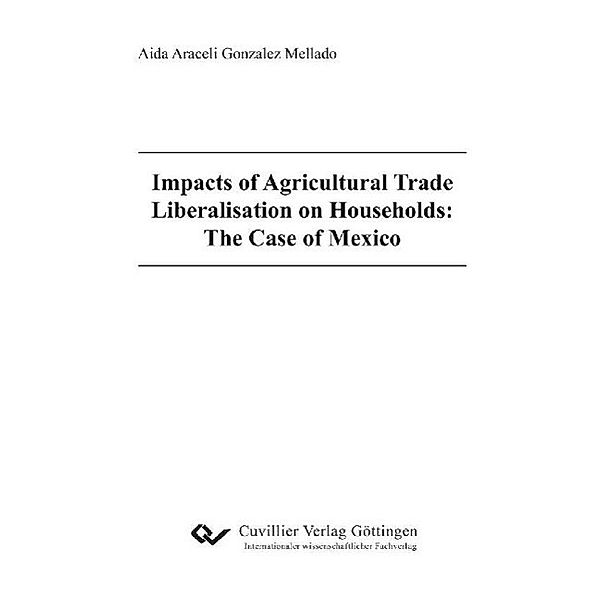 Gonzalez, A: Impacts of Agricultural Trade Liberalisation on, Aida Araceli Mellardo Gonzalez