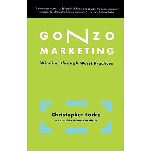 Gonzo Marketing, Christopher Locke