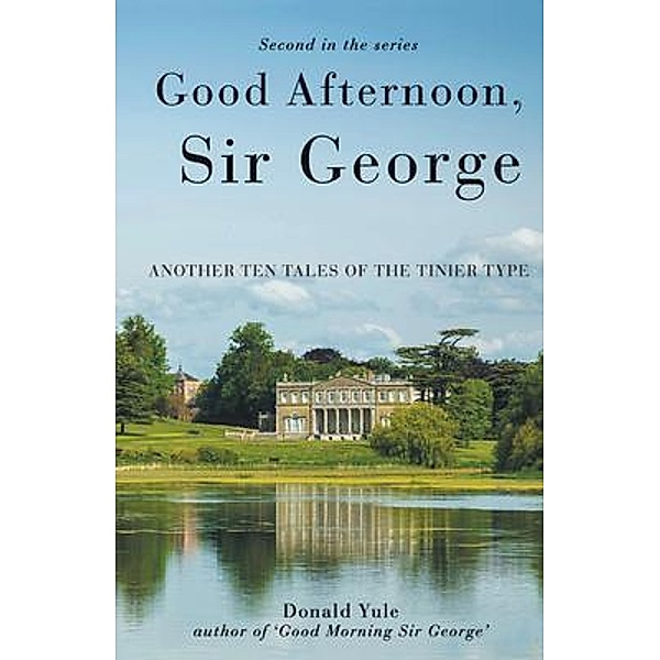 Good Afternoon, Sir George / Sir George Bd.2, Donald Yule