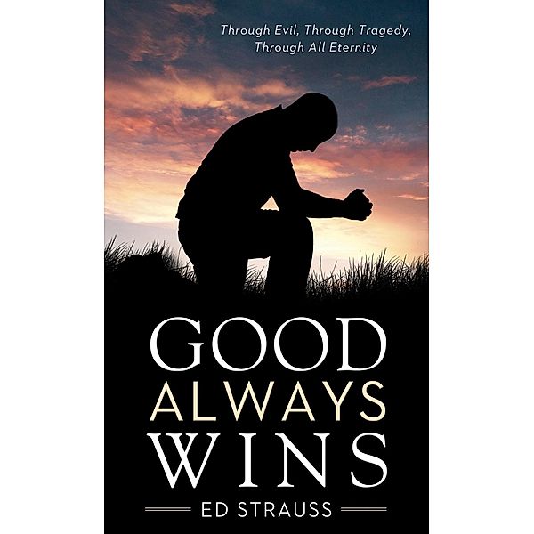 Good Always Wins, Ed Strauss