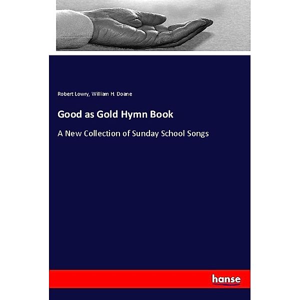 Good as Gold Hymn Book, Robert Lowry, William H. Doane