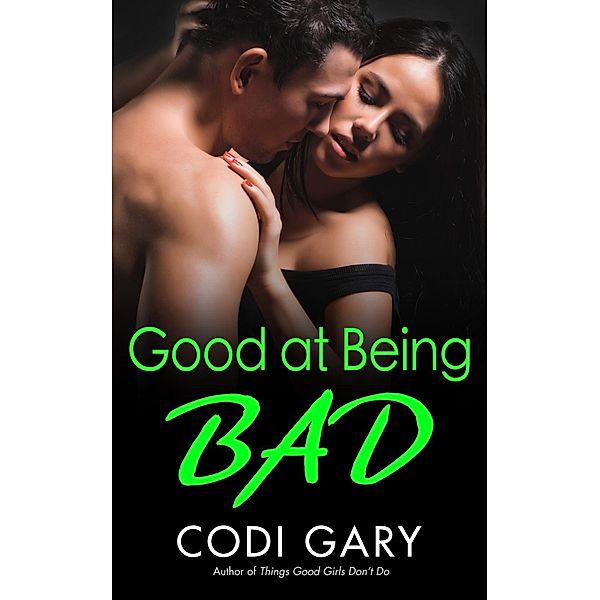 Good at Being Bad, Codi Gary