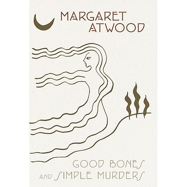 Good Bones and Simple Murders, Margaret Atwood