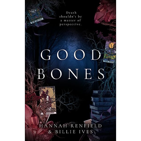 Good Bones (The Nearing Novels, #1) / The Nearing Novels, Hannah Renfield, Billie Ives