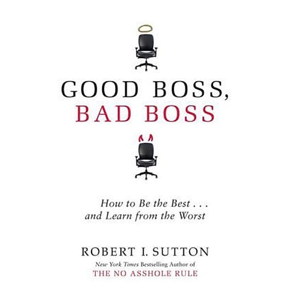 Good Boss, Bad Boss, Robert I. Sutton