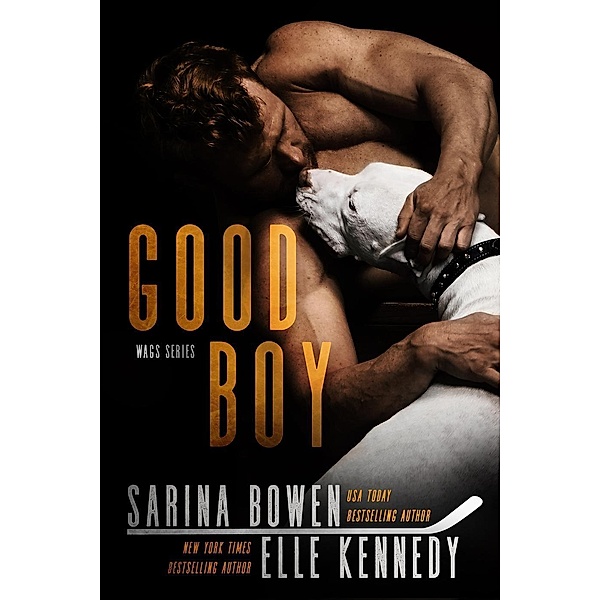 Good Boy (WAGs, #1) / WAGs, Elle Kennedy, Sarina Bowen