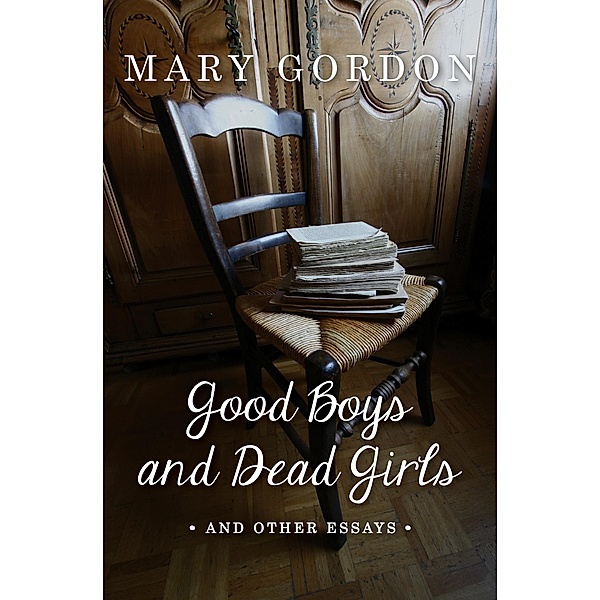Good Boys and Dead Girls, Mary Gordon