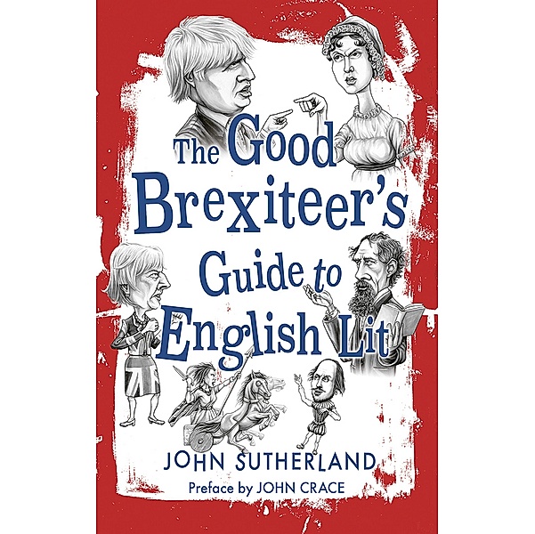 Good Brexiteers Guide to English Lit, Sutherland John Sutherland