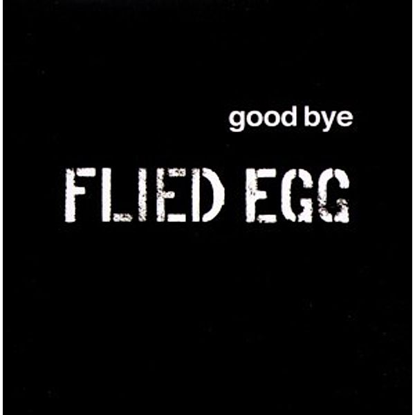 Good Bye, Flied Egg