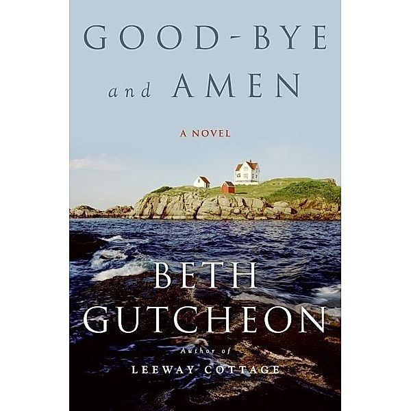 Good-bye and Amen, Beth Gutcheon