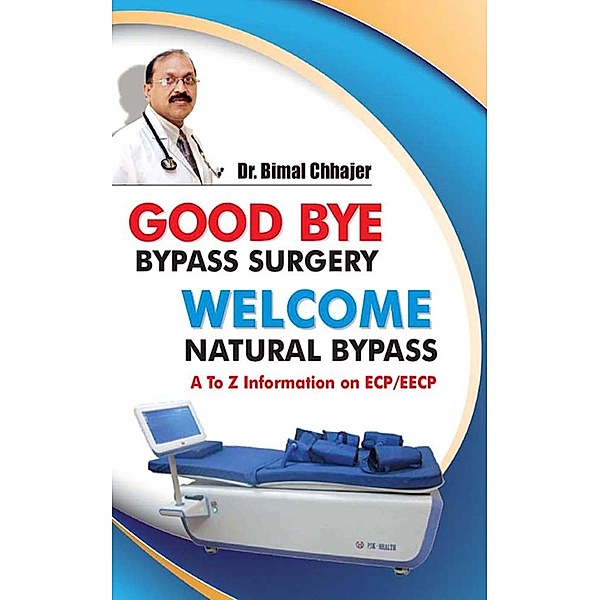 Good Bye Bypass Surgery Welcome Natural Bypass, Bimal Chhajer