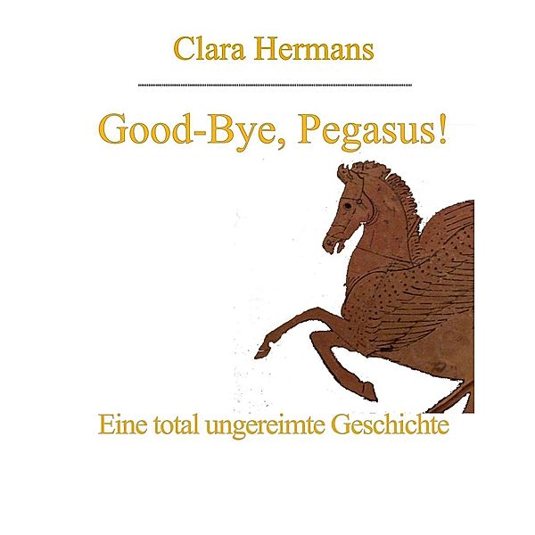 Good-Bye, Pegasus!, Clara Hermans