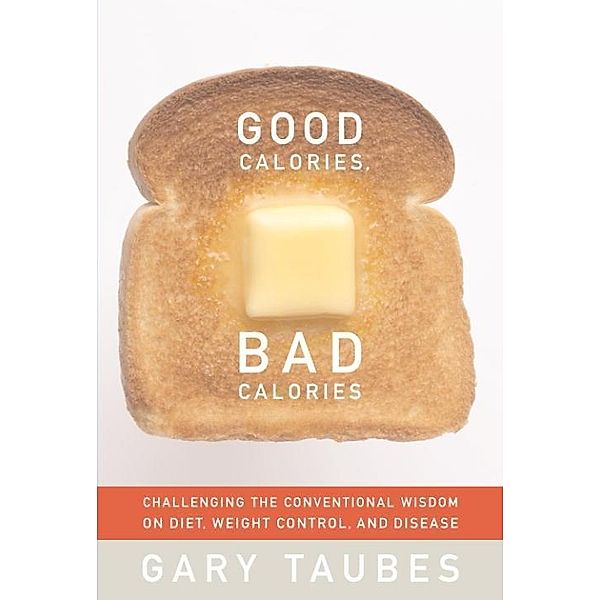Good Calories, Bad Calories, Gary Taubes