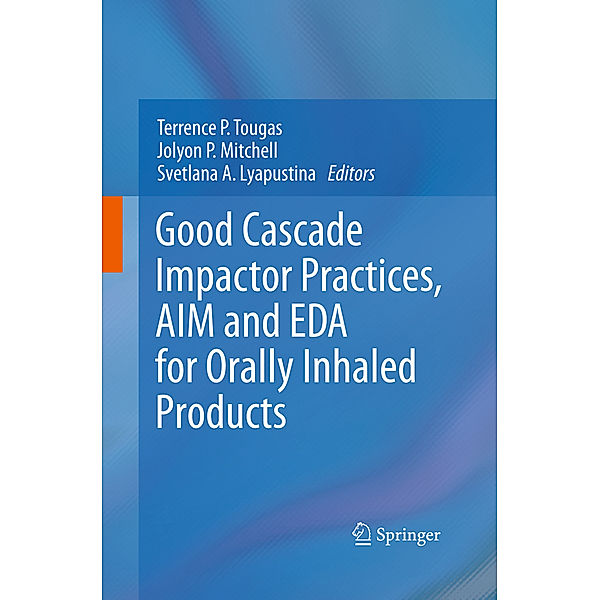 Good Cascade Impactor Practices, AIM and EDA for Orally Inhaled Products