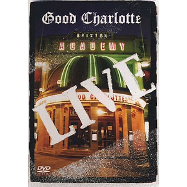Good Charlotte - Live At Brixton Academy, Good Charlotte