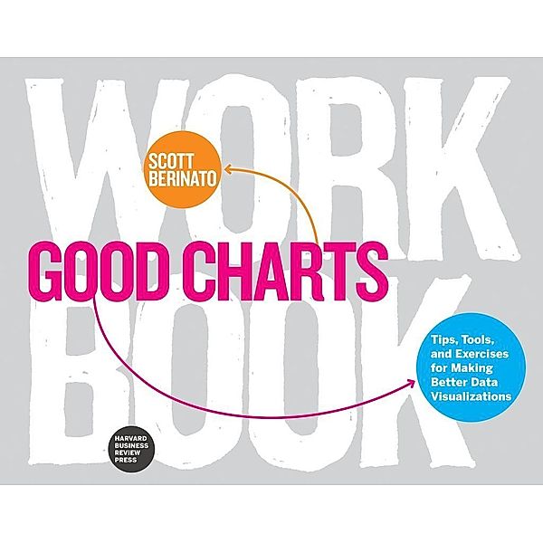 Good Charts Workbook, Scott Berinato